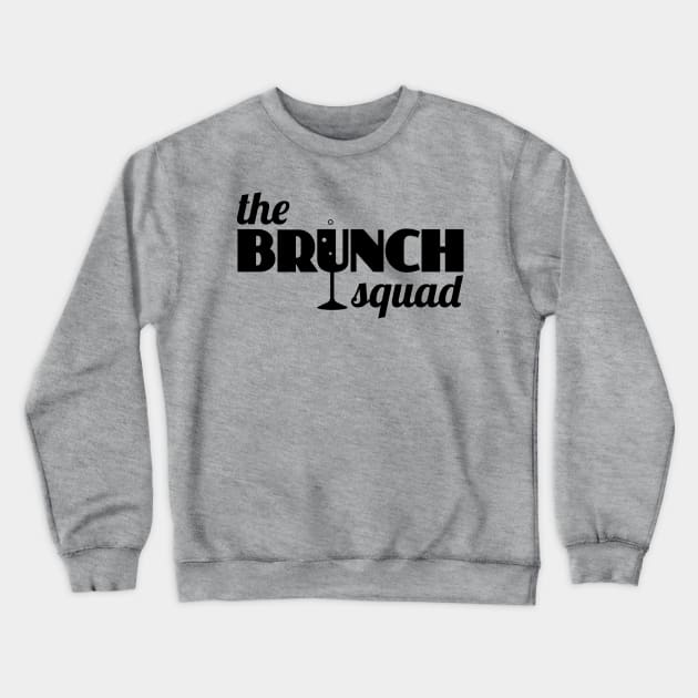 The Brunch Squad (black) Crewneck Sweatshirt by BRAVOMAXXX